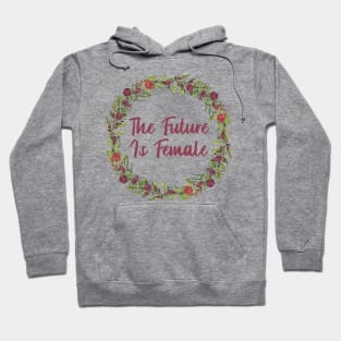 The Future is FEMALE. - Flower Wreath Hoodie